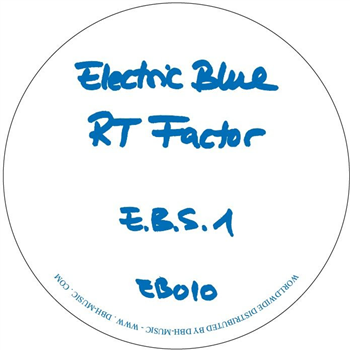 RT Factor (Ron Trent) - E.B.S. 1 (Blue Viny) - Electric Blue