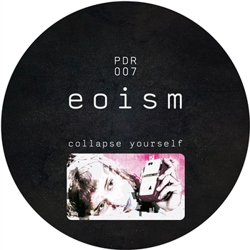 Eoism - Collapse Yourself - Pulse Drift Recordings