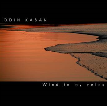 Odin Kaban - Wind In My Veins - Cinco Ciclos Records Odin Kaban - Wind In My Veins - Cinco Ciclos Records