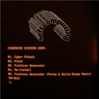 Cyberdine Systems Corp.(Alex Jann & DJ Haus) - Cyber Attack EP [transparent vinyl] - Soft Computing
