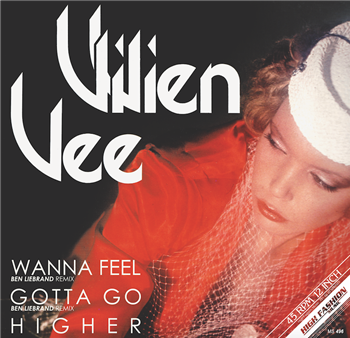 Vivien Vee - Wanna Feel / Gotta Go / Higher (Ben Liebrand Remixes) 12" - High Fashion Music