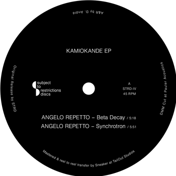 Angelo Repetto - Kamiokande EP - Subject To Restrictions Discs