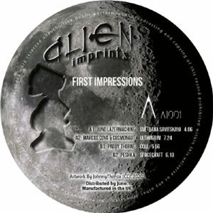 JUNO LAZERMACHINE/MARCOS COYA/COSMONAUT/PADDY THORNE/PESHKA - First Impressions - Alien Imprints