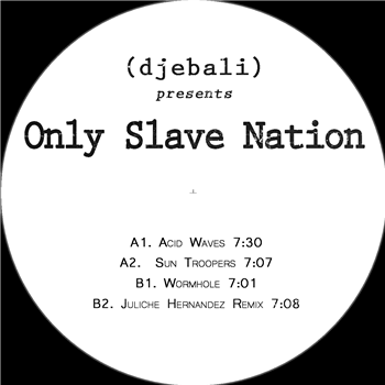 Only Slave Nation - EP Juliche Hernandez rmx - Djebali