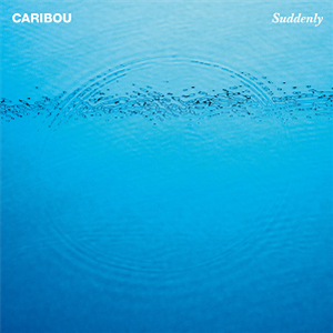Caribou - Suddenly - City Slang