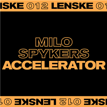 MILO SPYKERS - ACCELERATOR - LENSKE