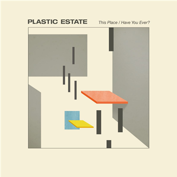 
PLASTIC ESTATE - THIS PLACE / HAVE YOU EVER? 7" - Avant! Records
