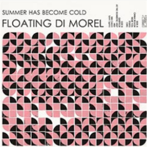 Floating Di Morel - Summer Has Become Cold - Play Loud!