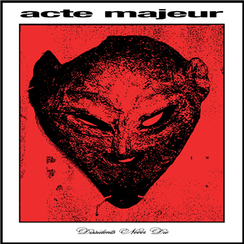 Acte Majeur - Dissidents Never Die - Libertine Records
