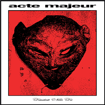 Acte Majeur - Dissidents Never Die - Libertine Records Acte Majeur - Dissidents Never Die - Libertine Records