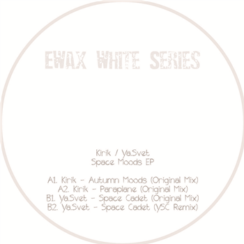 KiRiK / Ya.Svet - Space Moods EP - EWax KiRiK / Ya.Svet - Space Moods EP - EWax