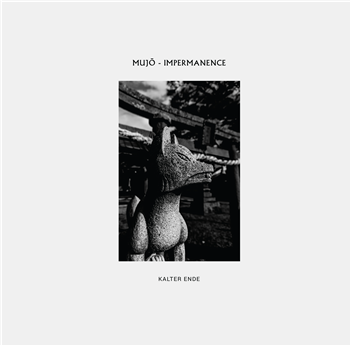 Kalter Ende - Mujo Impermanence - Koryu Budo Records