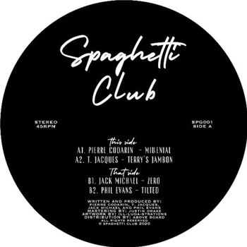 Pierre Codarin / T. Jacques / Jack Michael / Phil Evans - Spaghetti Club 001 - Spaghetti Club