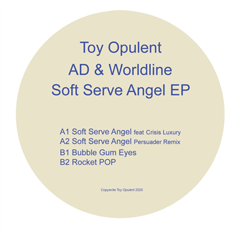 AD & Worldline (Alexi Delano & Michael Masterson) - Soft Serve Angel EP - Toy Opulent
