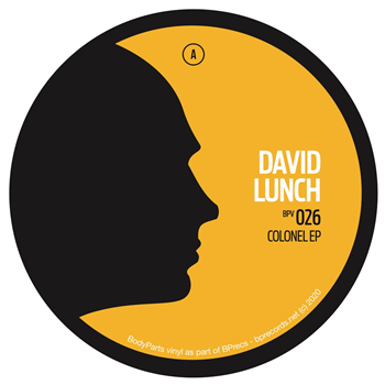 David Lunch - Colonel EP - BodyParts Vinyl
