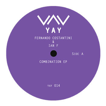 Ian F & Fernando Costantini - Combination EP - YAY Recordings