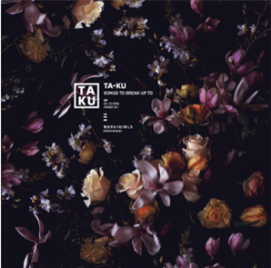 Ta-Ku - Songs to Break Up To - HW&W Recordings Ta-Ku - Songs to Break Up To - HW&W Recordings