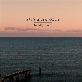 Sheli & Her Ghost/Schlepp Geist/Kristina Sheli - Sunday Trap - Feines Tier Sheli & Her Ghost/Schlepp Geist/Kristina Sheli - Sunday Trap - Feines Tier