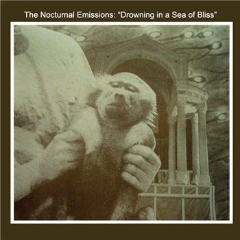 NOCTURNAL EMISSIONS - DROWNING IN A SEA OF BLISS - Mannequin Records