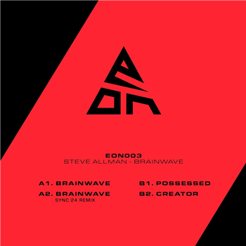 Steve Allman - Brainwave (Inc. Sync 24 Remix) - EON Steve Allman - Brainwave (Inc. Sync 24 Remix) - EON