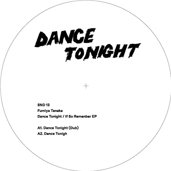 Fumiya Tanaka - Dance Tonight / If So Remember EP - Sundance