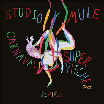 Studio Mule - Carnaval Superpitcher Remixes - Studio Mule