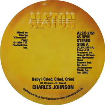 Charles Johnson - Baby I Cried, Cried, Cried / Never Had A Love So Good - Alston Charles Johnson - Baby I Cried, Cried, Cried / Never Had A Love So Good - Alston