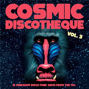 Various Artists – Cosmic Discotheque Vol. 3 - NAUGHTY RHYTHM RECORDS