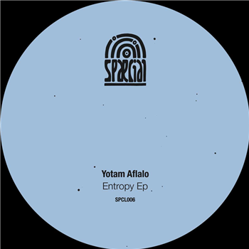 Yotam Aflalo - Entropy EP - Incl. Reedale Rise Remix - Spaecial