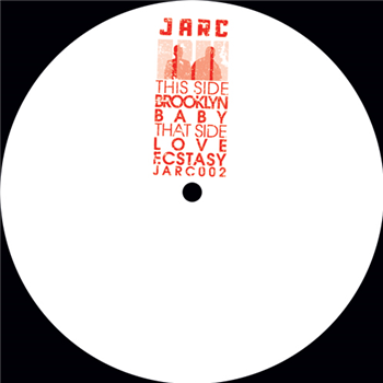 JARC - Brooklyn Baby / Love Ecstasy - JARC SOUNDS
