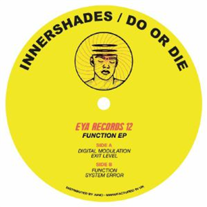 INNERSHADES/DO OR DIE - Function EP - Eya INNERSHADES/DO OR DIE - Function EP - Eya