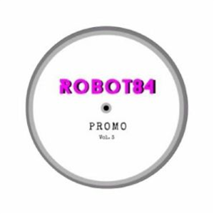 ROBOT84 - Promo Vol 3 - ROBOT 84 ROBOT84 - Promo Vol 3 - ROBOT 84