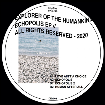 Explorer of the Humankind - Echopolis EP - Deviant Episode