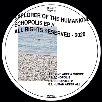 Explorer of the Humankind - Echopolis EP - Deviant Episode Explorer of the Humankind - Echopolis EP - Deviant Episode