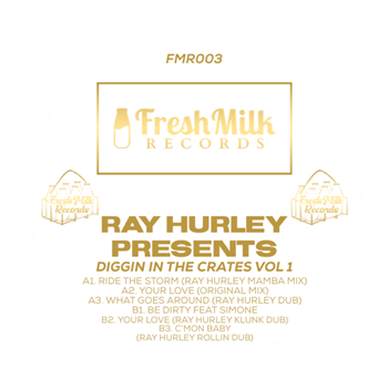 Ray Hurley Presents - Diggin In The Crates Vol 1 - Fresh Milk Records