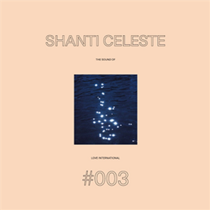 Shanti Celeste – The Sound of Love International #003 - Various Artists - Love International Records