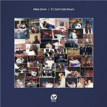 Mike Dunn - If I Can’t Get Down (Inc. Mousse T. / Oliver Dollar / Luke Solomon / Snips Remixes) - CLASSIC