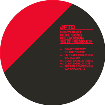 Copyright featuring Song Williamson - He Is (Scan 7 / Ferrer & Sydenham / Alaia & Gallo Remixes) - DFTD