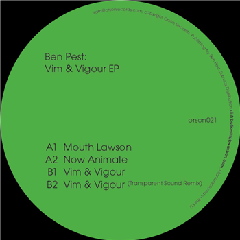 Ben Pest - Vim & Vigour EP (Incl. Transparent Sound Remix) - Orson Records