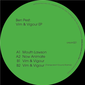 Ben Pest - Vim & Vigour EP (Incl. Transparent Sound Remix) - Orson Records Ben Pest - Vim & Vigour EP (Incl. Transparent Sound Remix) - Orson Records