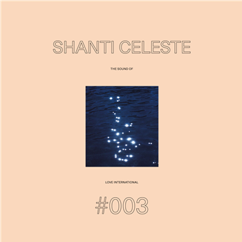 Shanti Celeste - The Sound Of Love International #003 - Love International Recordings x Test Pressing