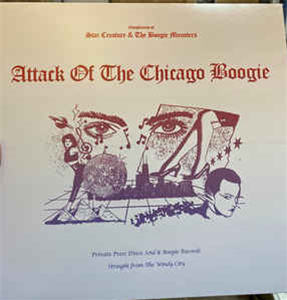 Various Artists - ATTACK OF THE CHICAGO BOOGIE - STAR CREATURE RECORDS