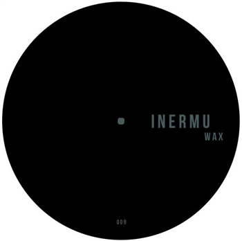 Various Artists - Inermu Wax 009 - Inermu Wax Various Artists - Inermu Wax 009 - Inermu Wax