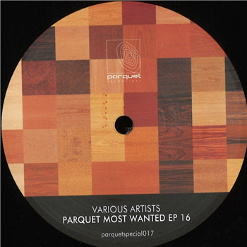 Various Artists - Parquet Most Wanted EP 16 - Parquet Recordings