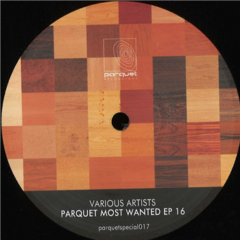 Various Artists - Parquet Most Wanted EP 16 - Parquet Recordings Various Artists - Parquet Most Wanted EP 16 - Parquet Recordings