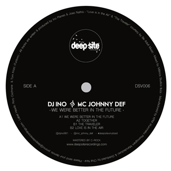 DJ Ino & MC Johnny Def - We Were Better In The Future - Deep Site Vinylized DJ Ino & MC Johnny Def - We Were Better In The Future - Deep Site Vinylized