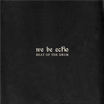 We Be Echo - Beat Of The Drum - Sleepers Records We Be Echo - Beat Of The Drum - Sleepers Records