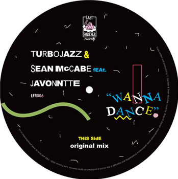 Turbojazz / Sean Mccabe Featuring Javonntte - Wanna Dance - Last Forever Records