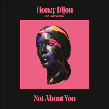 Honey Dijon featuring Hadiya George - Not About You (inc. KDA Remixes) - CLASSIC