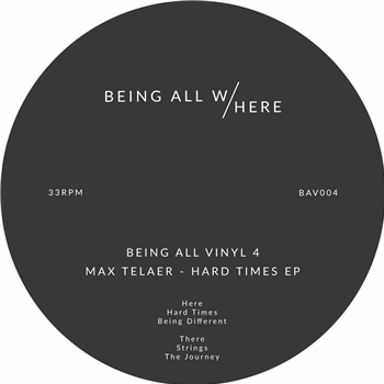 Max Telaer - Hard Times EP - Being All Here Records Max Telaer - Hard Times EP - Being All Here Records
